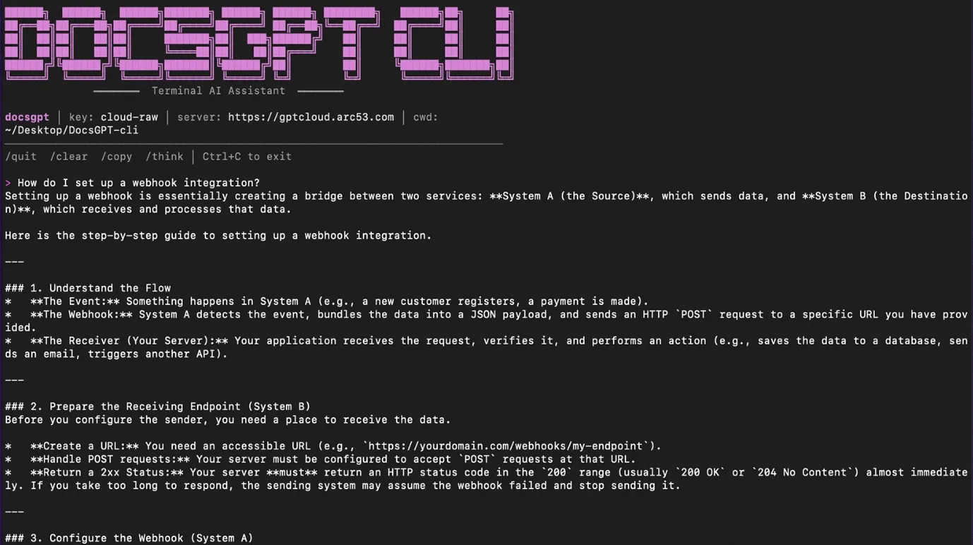 DocsGPT CLI in a terminal: the DOCSGPT CLI banner, a status line with key cloud-raw, the server URL and the working directory, the /quit /clear /copy /think commands, then the question How do I set up a webhook integration? and the start of a step-by-step answer on understanding the flow and preparing the receiving endpoint.